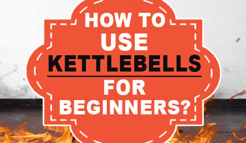 How To Use Kettlebells For Beginners