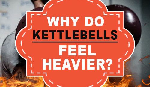 Why do Kettlebells feel Heavier