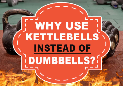 why-use-kettlebells-instead-of-dumbbells-fire-bellz