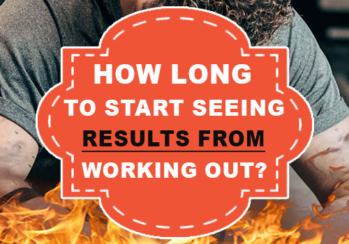 how-long-to-start-seeing-results-from-working-out-fire-bellz